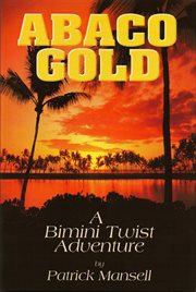Abaco gold: a Bimini Twist adventure cover image