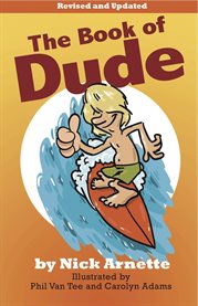 The book of dude. Dudes And Dudettes From Around The World Doing What They Dude! cover image