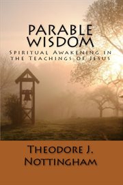 Parable wisdom: spiritual awakening in the teachings of Jesus cover image