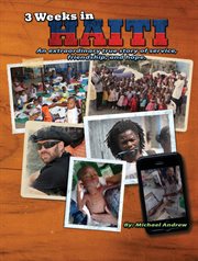 3 weeks in haiti. An extraordinary true story of service, friendship and hope cover image