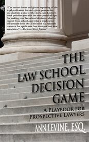 The law school decision game: a playbook for prospective lawyers cover image