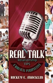 Real talk relationship tips. A Biblical Perspective cover image