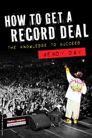 The knowledge to succeed. How To Get A Record Deal cover image