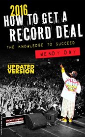 How to get a record deal (2016 version). The Knowledge to Succeed cover image