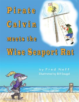 Cover image for Pirate Calvin Meets the Wise Seaport Rat