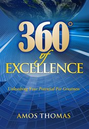 360 degrees of excellence. Unleashing Your Potential For Greatness cover image