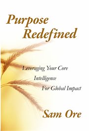 Purpose redefined. Leveraging Your Core intelligence for Global Impact cover image