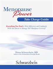 Menopause power take charge guide. Everything You Need to Work With Your Doctor to Manage Menopause Correctly! cover image