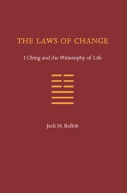 The laws of change: I ching and the philosophy of life cover image