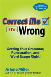 Correct me if I'm wrong: getting your grammar, punctuation, and word usage right! cover image
