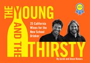 The young and the thirsty: 25 California wines for the new school drinker cover image