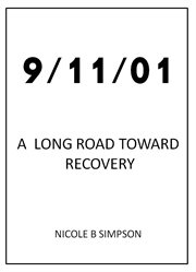 9/11/2001 A Long Road Toward Recovery cover image