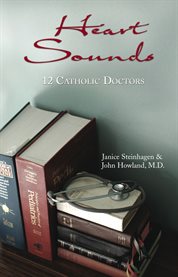 Heart sounds: 12 Catholic doctors cover image