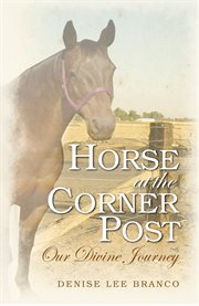 Horse at the corner post: our divine journey cover image