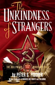 The unkindness of strangers cover image