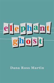 Elephant Ghost : a collection of poems and short stories cover image