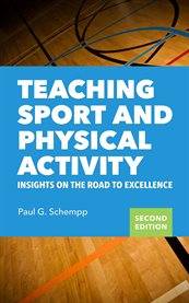 Teaching sport and physical activity: insights on the road to excellence cover image