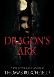 Dragon's ark: a tale of the supernatural cover image