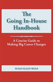 The going in-house handbook: a concise guide to making big career changes cover image