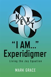 Next: "i am..." experidigmer. Living the Joy Equation cover image