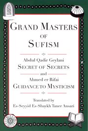 Grand masters of sufism, abdul qadir geylani and ahmed er rifai (annotated). Secret of Secrets and Guidance to Mysticism cover image