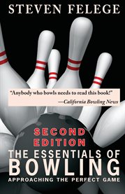The essentials of bowling: approaching the perfect game cover image