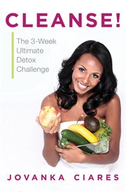 Cleanse!. The 3-Week Ultimate Detox Challenge cover image