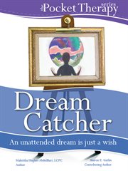 Dream catcher. An Unattended Dream is Just a Wish cover image