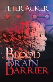 Blood brain barrier. A Medical Thriller cover image
