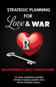 Strategic planning for love & war. Relationships and Adult Conversations cover image