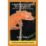Crested geckos in captivity: with notes on other Rhacodactylus species cover image