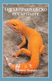 The Leopard Gecko, Eublepharis macularius, in captivity cover image