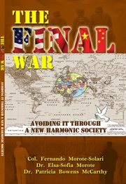 The final war: avoiding it through a new harmonic society cover image