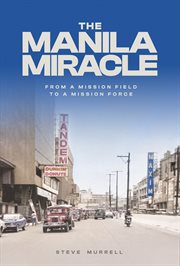The Manila Miracle : From a Mission Field to a Mission Force cover image