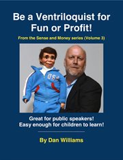Be a ventriloquist for fun or profit cover image