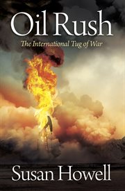 Oil rush. The International Tug of War cover image