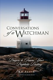 Conversations of a watchman. Prayers to Frame Your Prophetic Destiny cover image