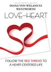 Love your heart. Follow the Red Thread to a Heart-Centered Life cover image