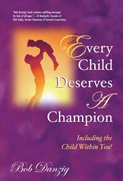 Every child deserves a champion: including the child within you! cover image