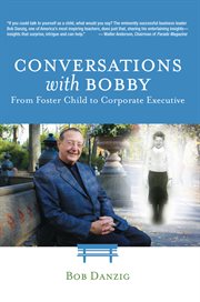 Conversations with Bobby: from foster child to corporate executive cover image