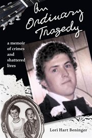 An ordinary tragedy. A Memoir of Crimes and Shattered Lives cover image