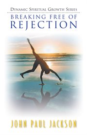 Breaking free of rejection cover image