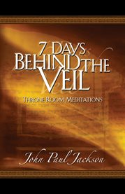 7 days behind the veil: throne room meditations cover image