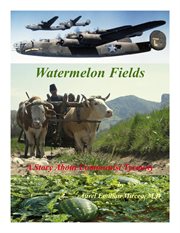 Watermelon fields. A Story About Communist Tyranny cover image