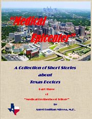 Medical epicenter. A Collection Of Short Stories About Texas Doctors cover image