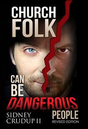 Church folk can be dangerous people cover image