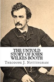 The curse of Cain: the untold story of John Wilkes Booth cover image