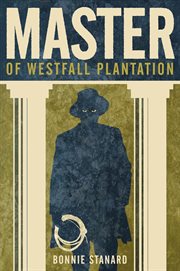 Master of Westfall Plantation: St. Helena Island, South Carolina, 1857-1858 cover image