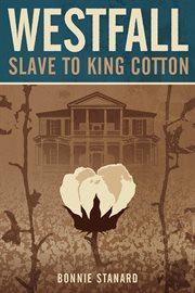 Westfall, slave to king cotton cover image
