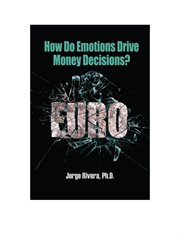 How do emotions drive money decisions?. Euro cover image